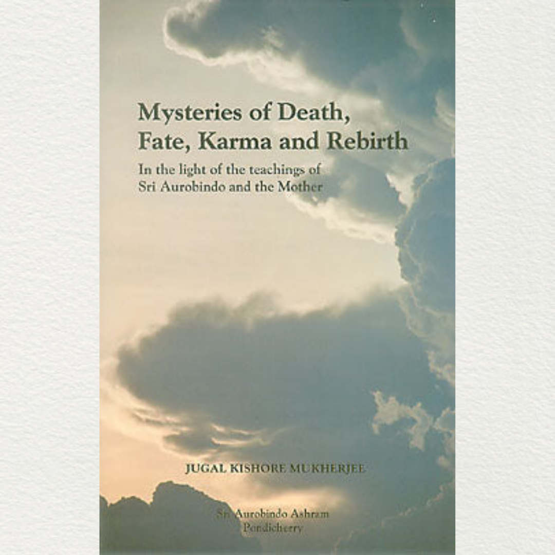 Mysteries of Death, Fate, Karma and Rebirth