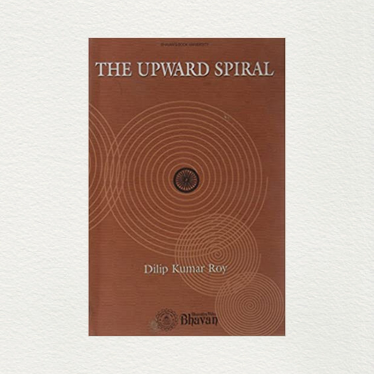 THE UPWARD SPIRAL - BY DILIP KUMAR ROY