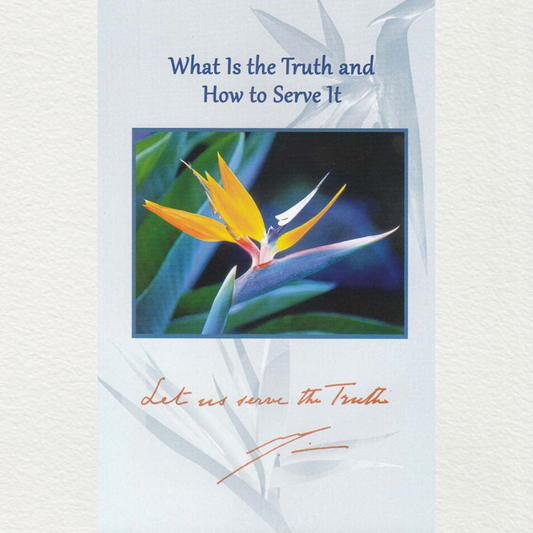 What Is the Truth & How to Serve It
