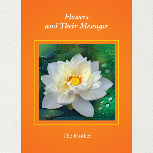 online-shopping-flowers-and-their-message-by-the-mother-from-sri-aurobindo-ashram-pondicherry-at-aurastore
