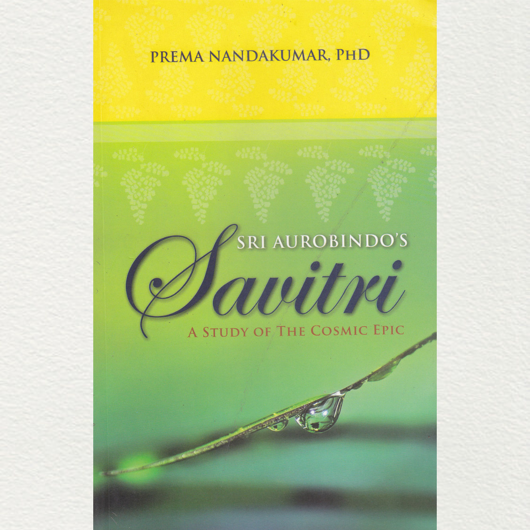 sri-aurobindo-savitri-a-study-of-the-cosmic-epic-by-prema-nandakumar-related-to-spirituality-and-philosophy-book-available-at-aura-experience-store-pondicherry
