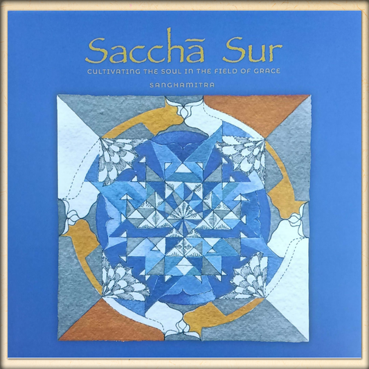 Saccha Sur - Cultivating the soul in the field of grace sanghamitra