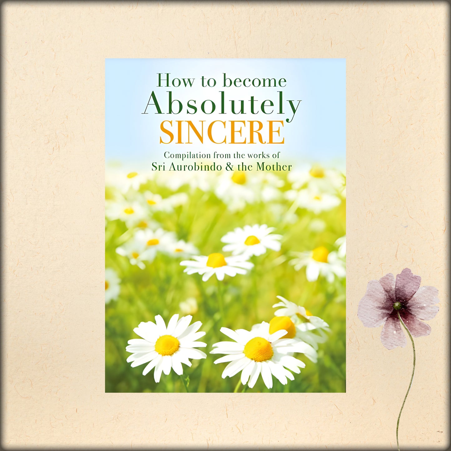 how to become absolutely sincere