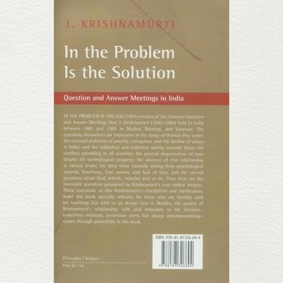 In The Problem Is The Solution By Krishnamurti