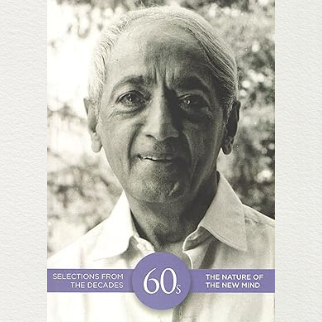 The Nature Of The New Mind By J Krishnamurti