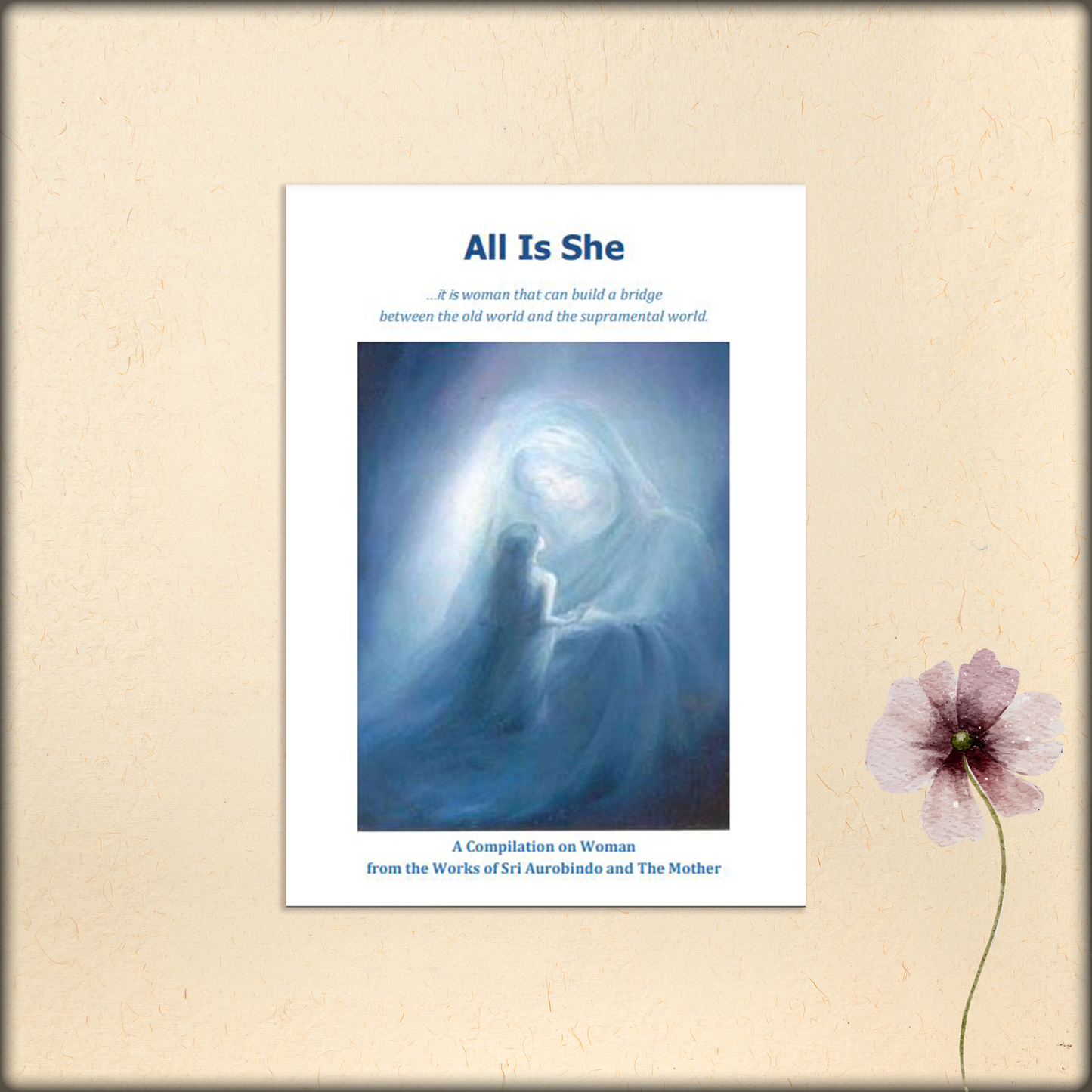 all is she - it is woman that can build a bridge between the old world and the supramental world