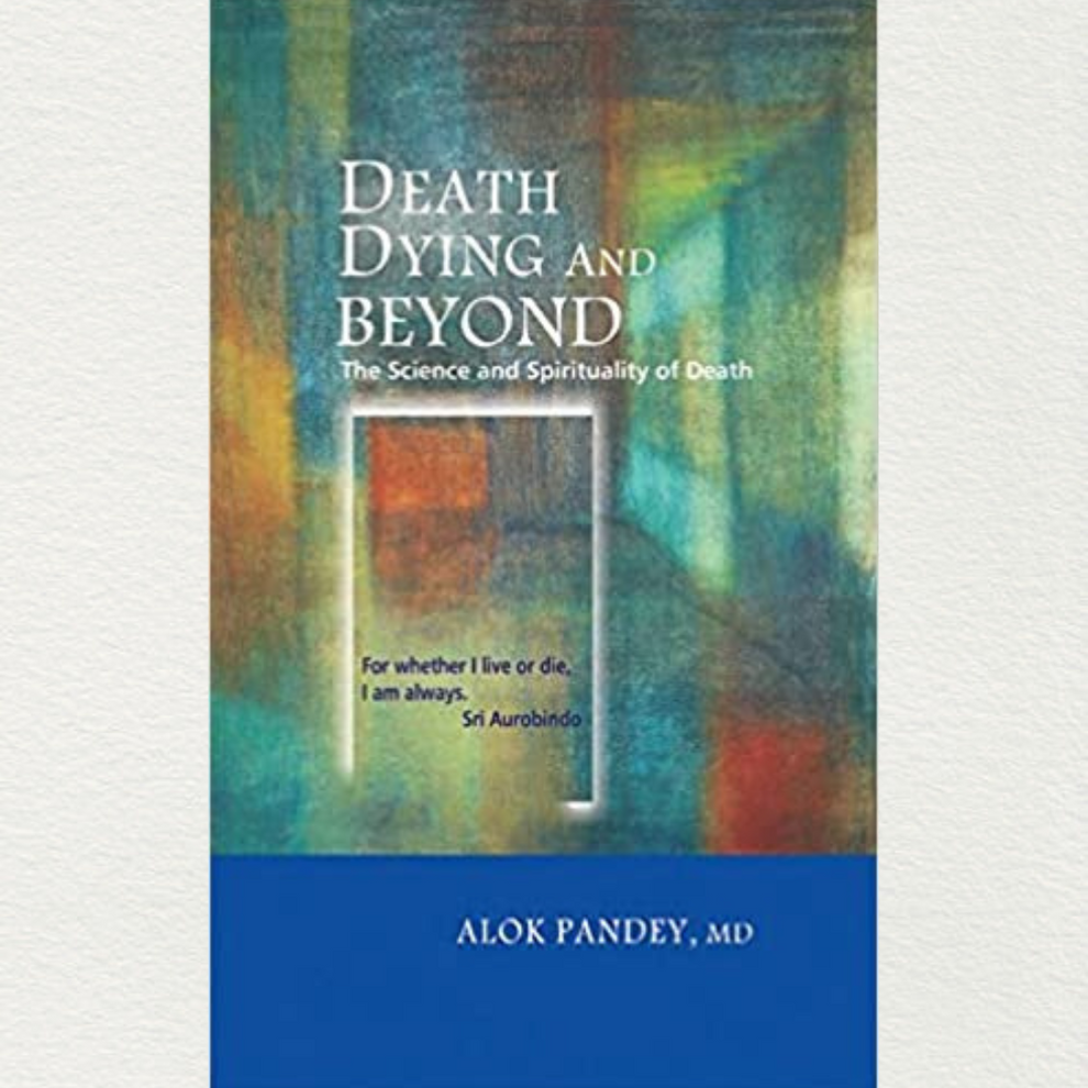 Death, Dying & Beyond: The Science & Spirituality of Death – Aura ...