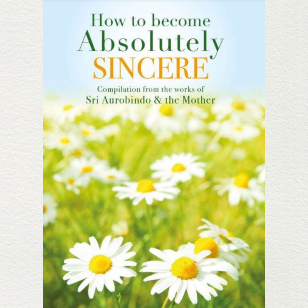 HOW TO BECOME ABSOLUTELY SINCERE
