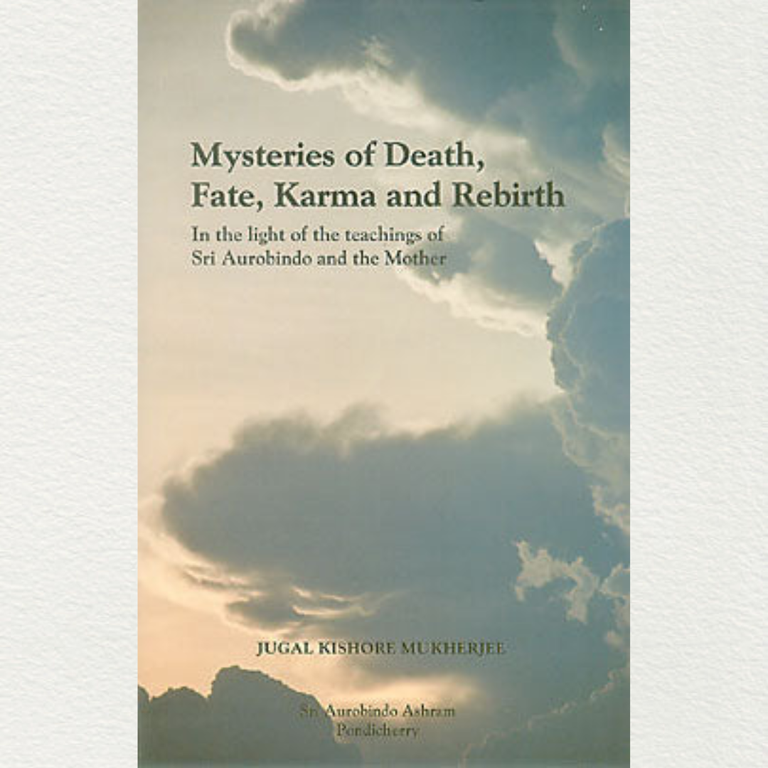 Mysteries of Death, Fate, Karma and Rebirth
