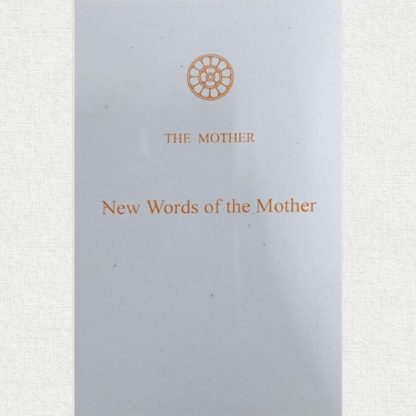 New Words of the Mother - The Mother