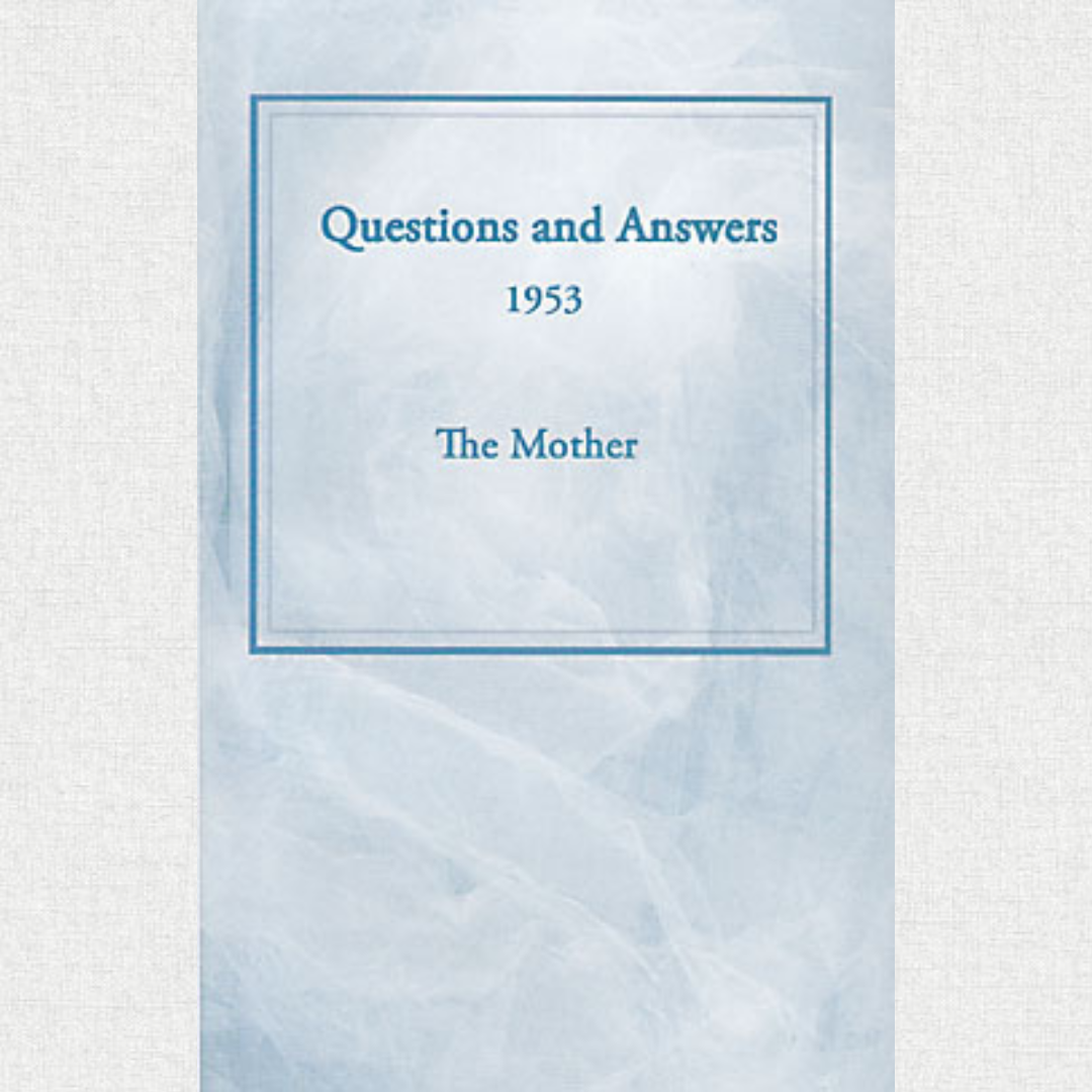 Questions And Answers 1953 - The Mother