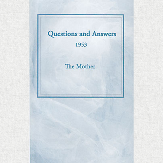 Questions And Answers 1953 - The Mother