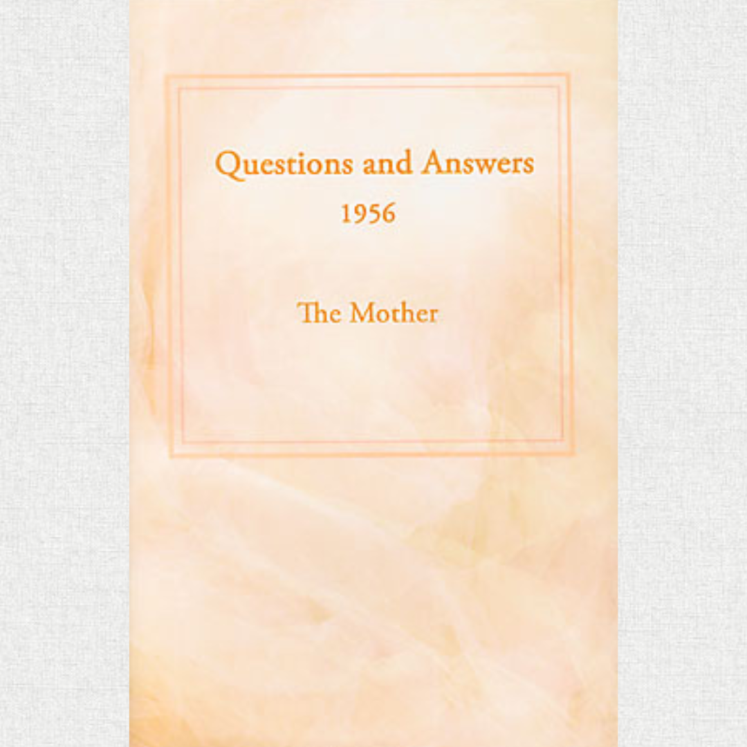 Questions And Answers 1956 - The Mother