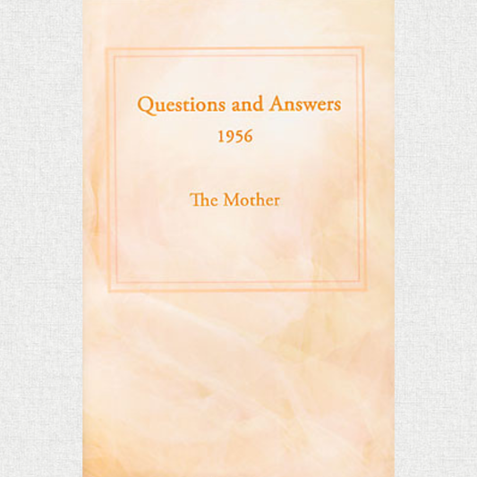 Questions And Answers 1956 - The Mother