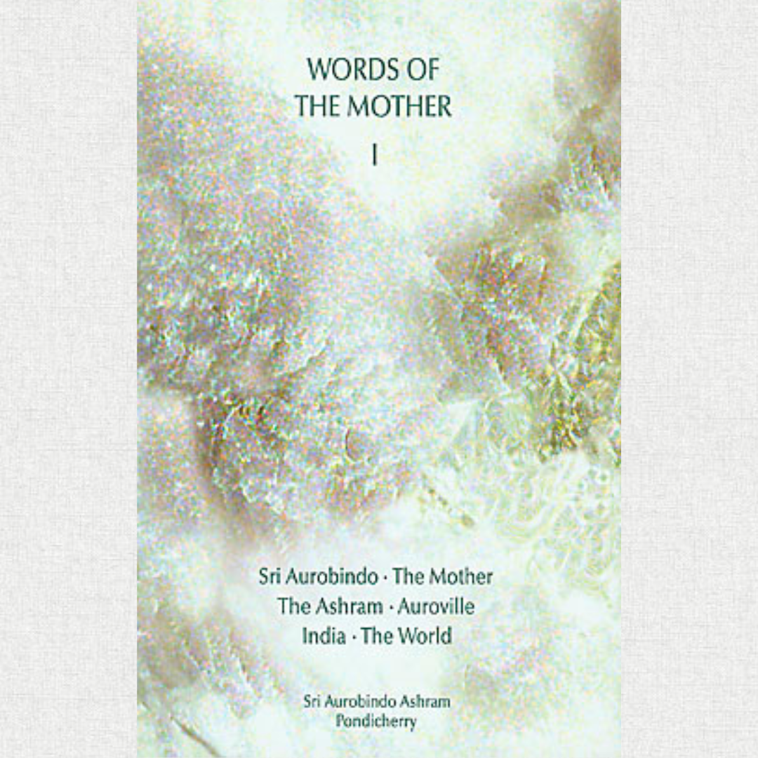 Words Of The Mother – I