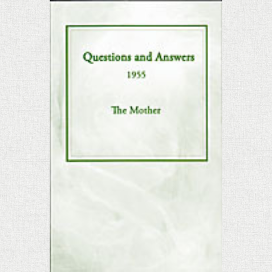 Questions And Answers 1955 - The Mother