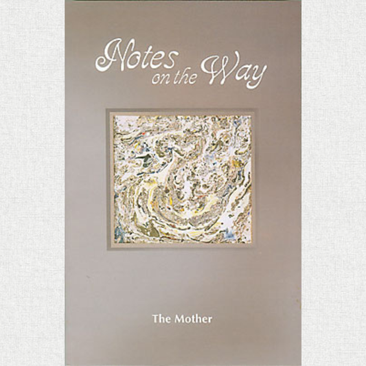 Notes on the Way - The Mother