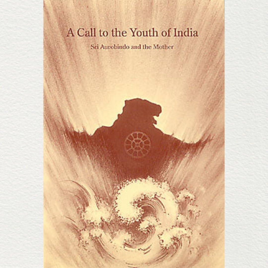 shop a call to the youth of india compiled from the speeches and writings of sri aurobindo & the mother from sri aurobindo ashram pondicherry marketed by aura store