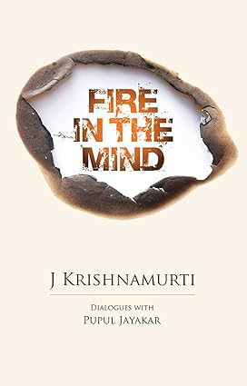 Fire In The Mind - J. Krishnamurti