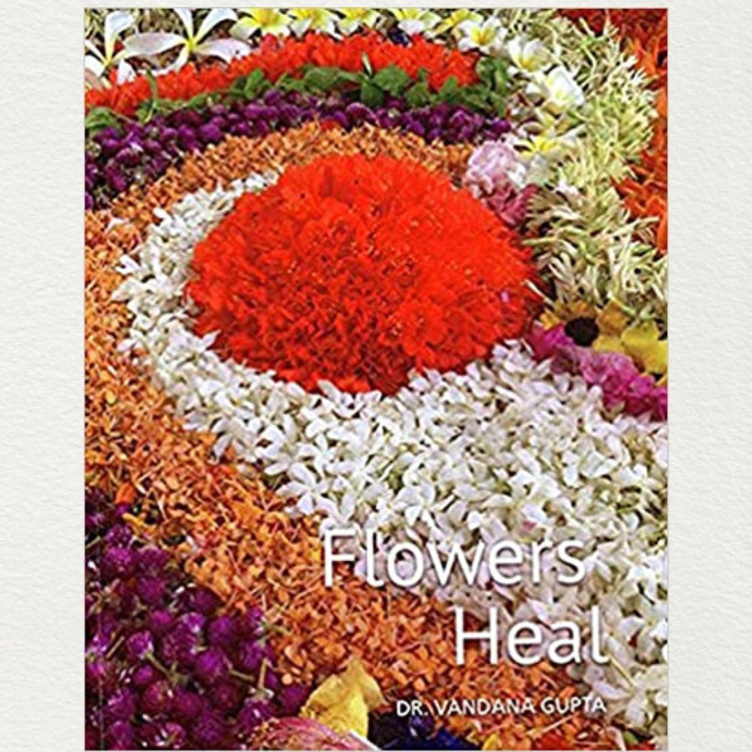 flowers heal book about flower essences based on the spiritual significances given by the mother of sri aurobindo ashram pondicherry by dr. vandana gupta marketed by aura store