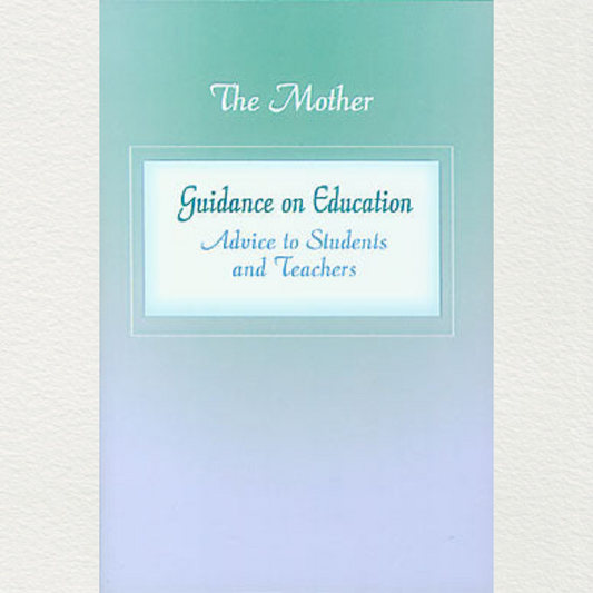 guidance on education advice to students and teachers education (part 2) by the mother of sri aurobindo ashram pondicherry marketed by aura experience store puducherry