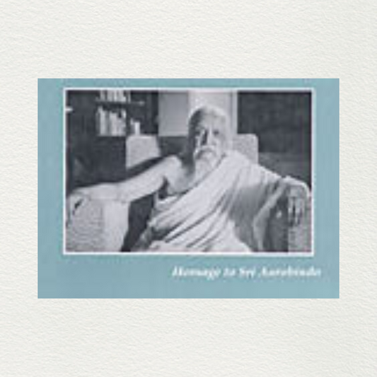 Homage To Sri Aurobindo — Compiled From The Writings Of Sri Aurobindo