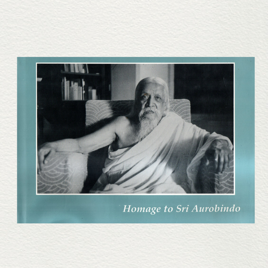 Homage To Sri Aurobindo — Compiled From The Writings Of Sri Aurobindo