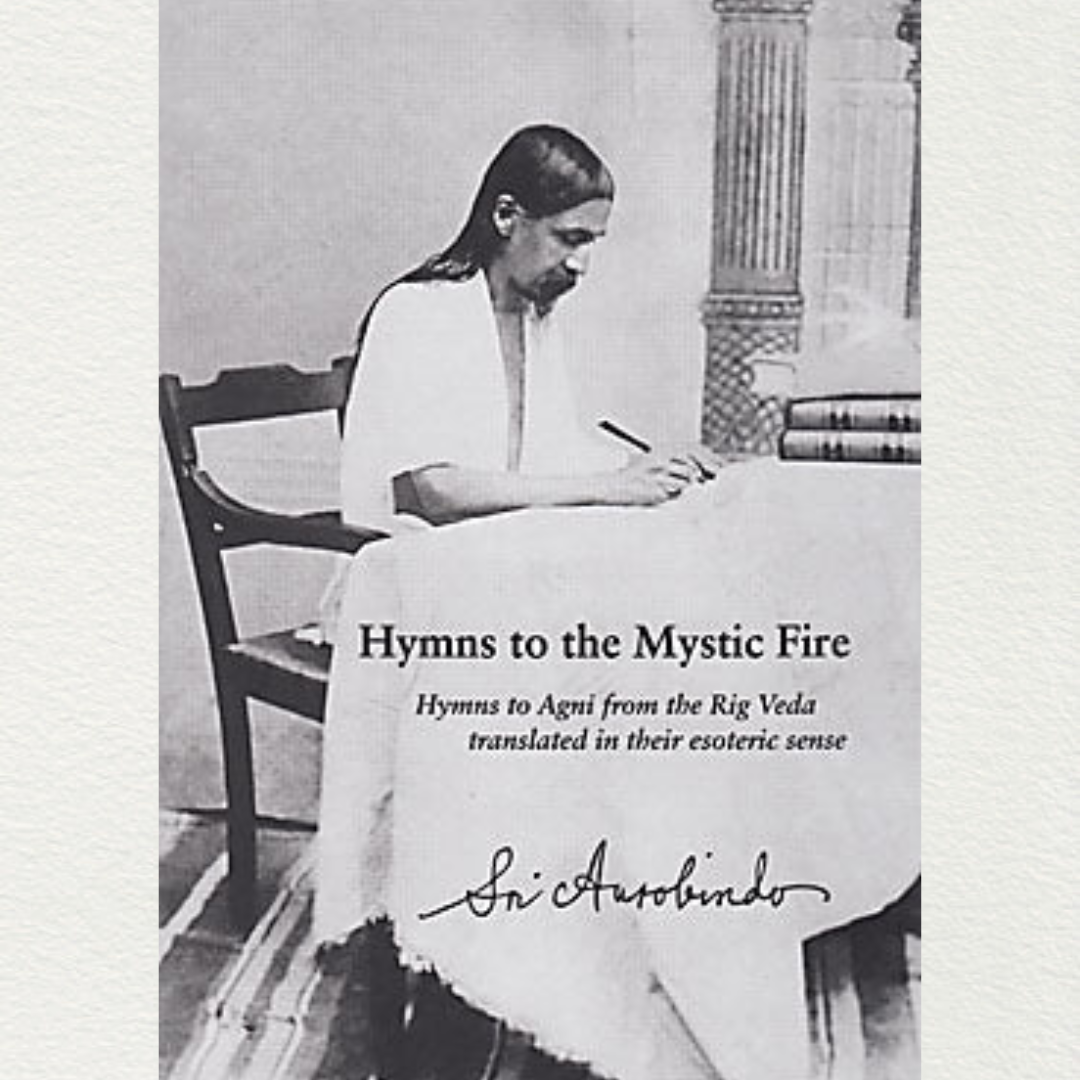 online-shopping-hymns-to-mystic-fire-from-the-rig-veda-translated-in-their-esoteric-sense-by-sri-aurobindo-at-aurastore-pondicherry