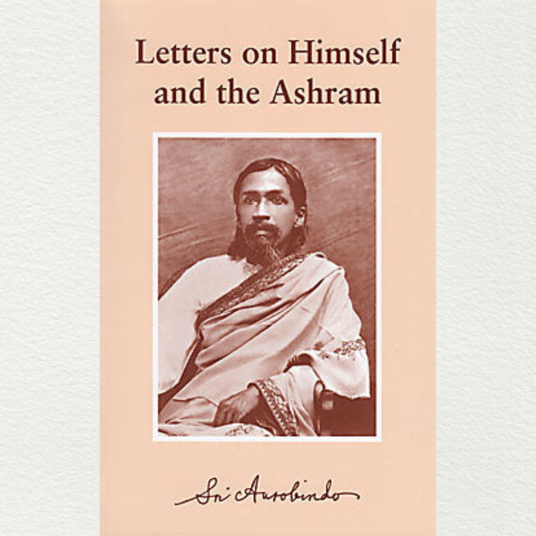 shop letters on himself and the ashram by sri aurobindo from sri aurobindo ashram pondicherry