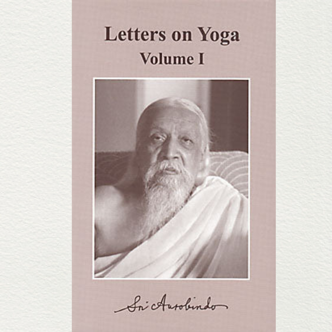 Letters On Yoga Volume I by Sri Aurobindo from Sri Aurobindo Ashram Pondicherry