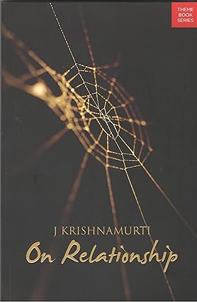 On Relationship By J Krishnamurti