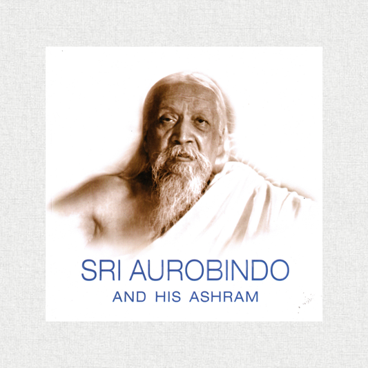 Sri Aurobindo and His Ashram