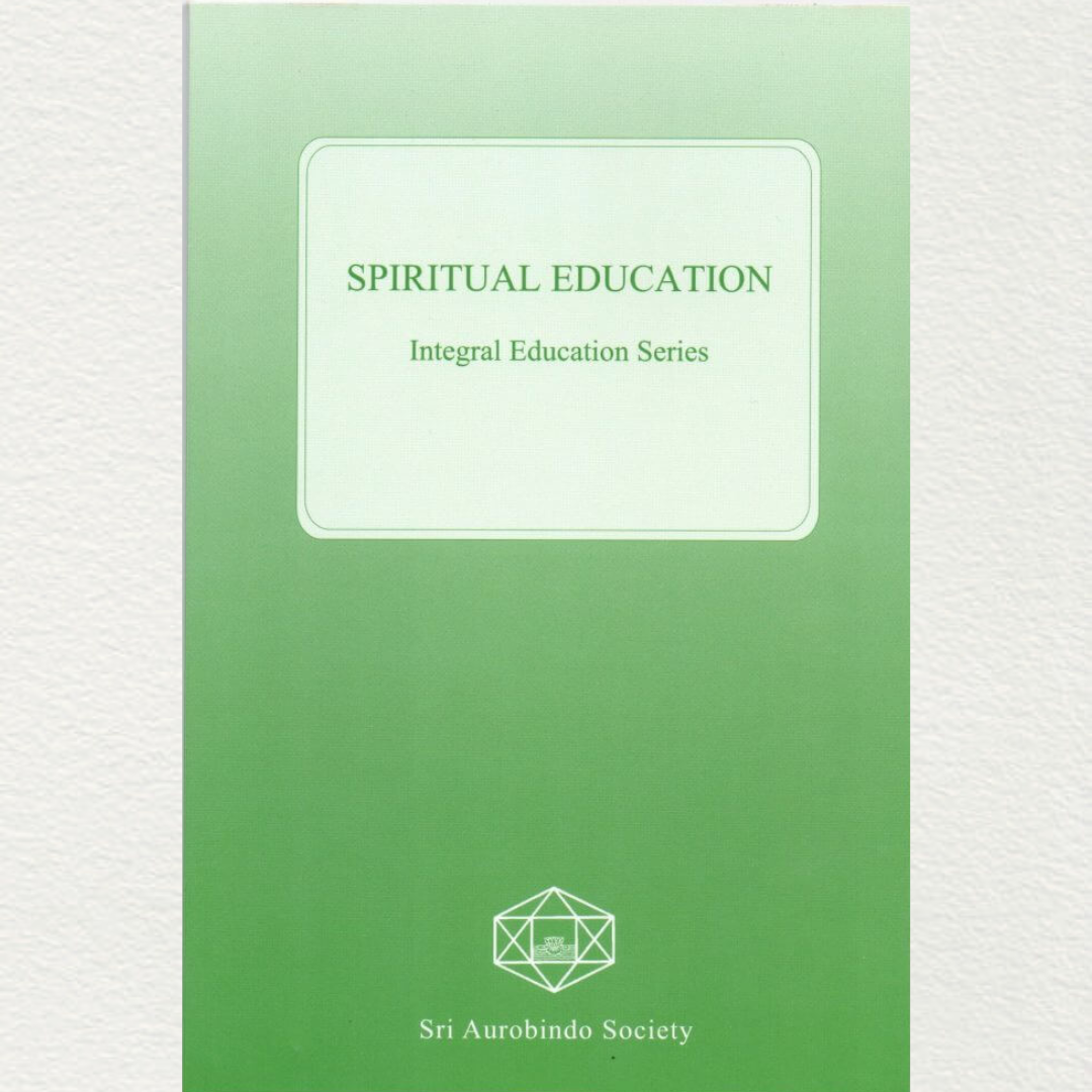 shop spiritual education book a part of an integral education series by sri aurobindo society in the light of the teachings of sri aurobindo and the mother pondicherry marketed by aura store