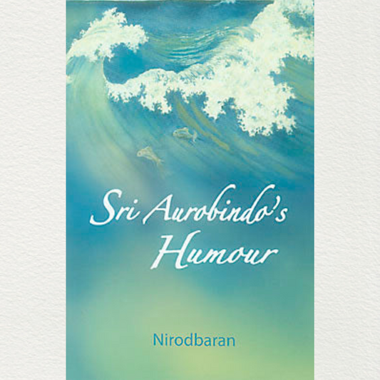 Sri Aurobindo's Humour —  Nirodbaran