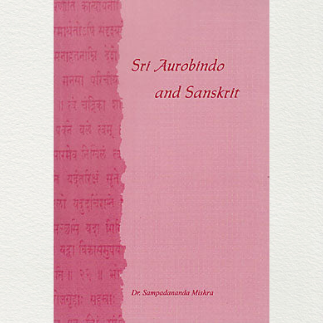 buy sri aurobindo and sanskrit book by dr. sampadananda mishra is an introduction to sri aurobindo's (of sri aurobindo ashram pondicherry) contribution to the study of sanskrit language and literature marketed by aura store