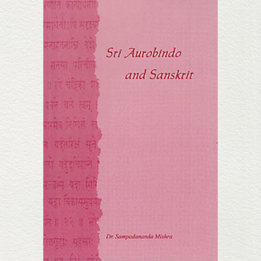 buy sri aurobindo and sanskrit book by dr. sampadananda mishra is an introduction to sri aurobindo's (of sri aurobindo ashram pondicherry) contribution to the study of sanskrit language and literature marketed by aura store