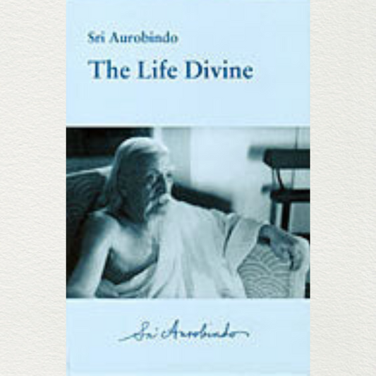 The Life Divine by Sri Aurobindo (Hard Bound Special Volume)