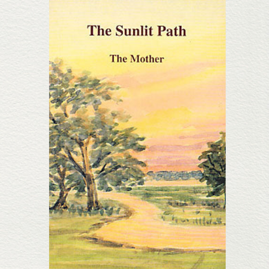 the sunlit path by the mother of sri aurobindo ashram pondicherry marketed by aura store puducherry