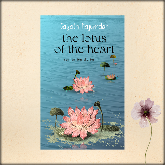 the lotus of the heart - realization stories i - audiobook by gayatri majumdar