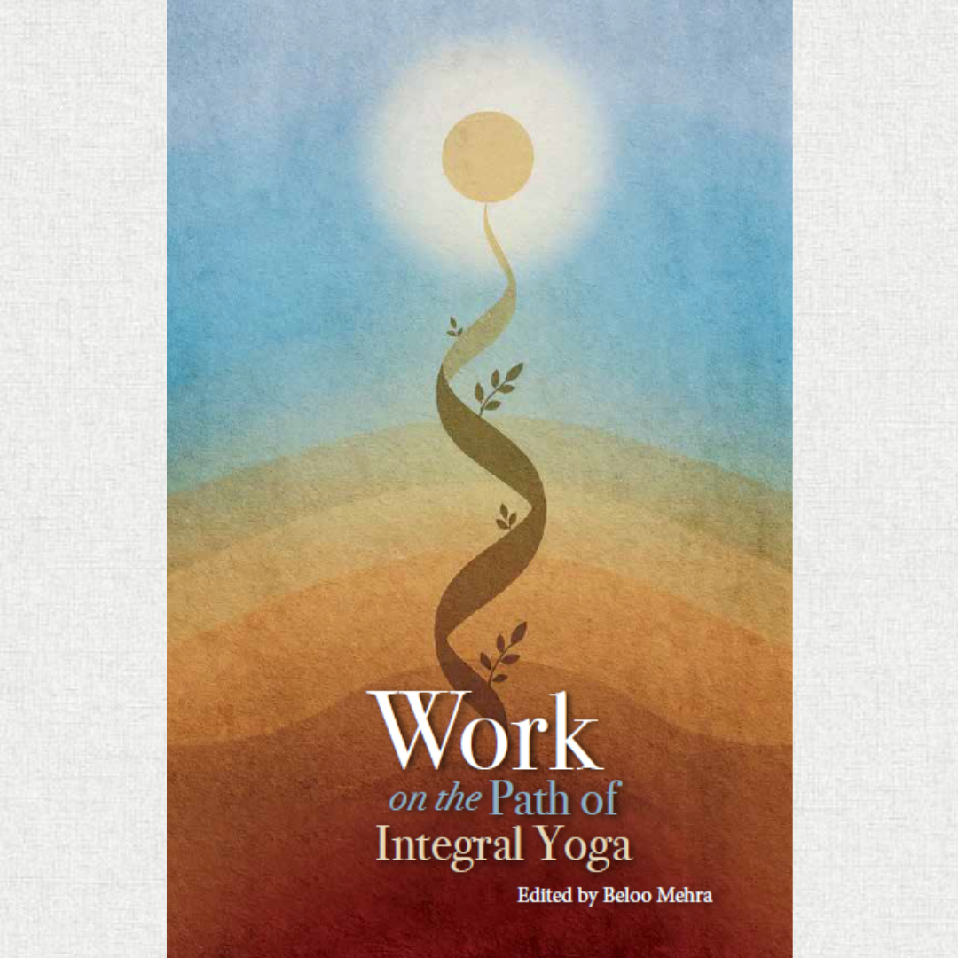 work on the path of integral yoga compiled by Dr. Beloo Mehra