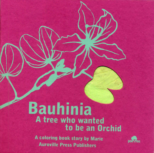 auroville press publisher's colouring book bauhinia a tree who wanted to be an orchid by marie marketed by aura store