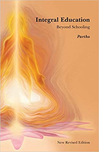 buy integral education beyond schooling book by partho explores a new paradigm of education marketed by aura store