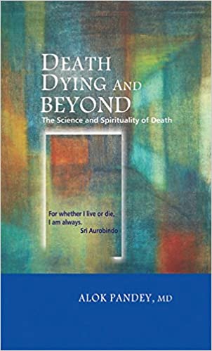 Death, Dying & Beyond: The Science & Spirituality of Death